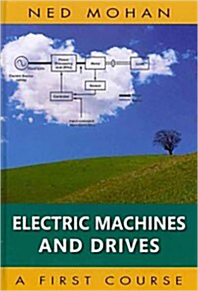 Electric Machines and Drives: A First Course (Hardcover)